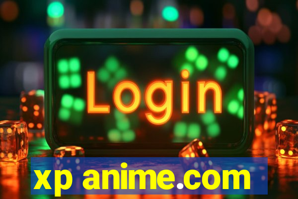 xp anime.com